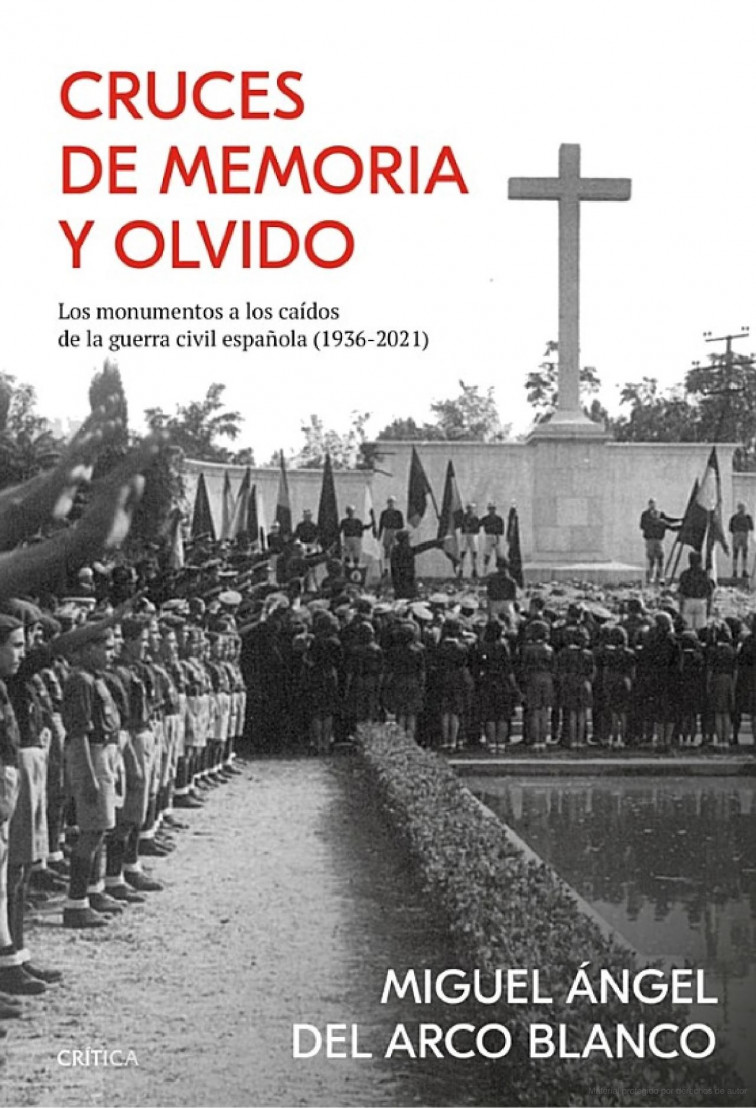 La cruces de los caídos, más políticas que funerarias y nada proclives a la reconciliación (“Cruces de memoria y olvido”)